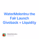 WaterMelonInu the Fair Launch Giveback  Liquidity