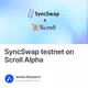 SyncSwap testnet on Scroll Alpha