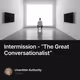 Intermission - “The Great Conversationalist”
