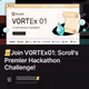 📜Join V0RTEx01: Scroll's Premier Hackathon Challenge!