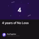 4 years of No Loss