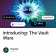 Introducing: The Vault Wars