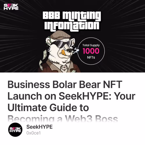 Business Bolar Bear NFT Launch on SeekHYPE: Your Ultimate Guide to Becoming a Web3 Boss