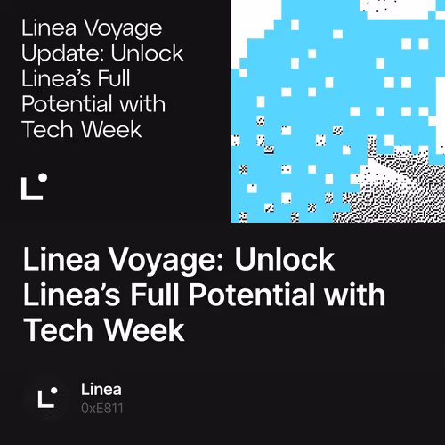 Linea Voyage: Unlock Linea’s Full Potential with Tech Week
