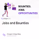 Jobs and Bounties
