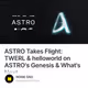 ASTRO Takes Flight: TWERL & helloworld on ASTRO's Genesis & What's Next