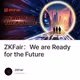 ZKFair：We are Ready for the Future