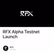 RFX Alpha Testnet Launch