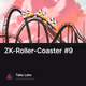 ZK-Roller-Coaster #9