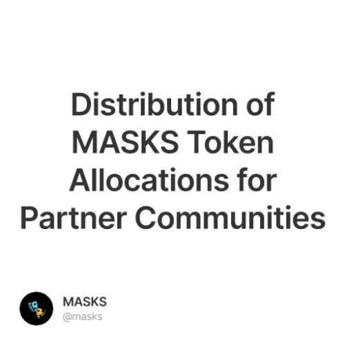 Distribution of MASKS Token Allocations for Partner Communities