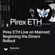 Pirex ETH Live on Mainnet; Beginning the Dinero Rollout
