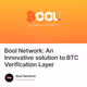 Bool Network: An Innovative solution to BTC Verification Layer