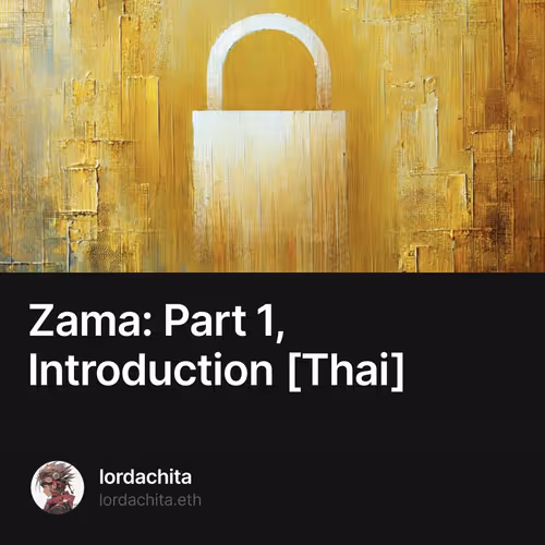 Zama: Part 1, Introduction [Thai]