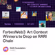 ForbesWeb3 Art Contest Winners to Drop on RARI Chain
