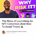 The Risks of Launching An NFT Collection (And How To Avoid Them) ⚠️ 💎 🦍