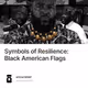 Symbols of Resilience: Black American Flags