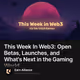 This Week In Web3: Open Betas, Launches, and What's Next in the Gaming World
