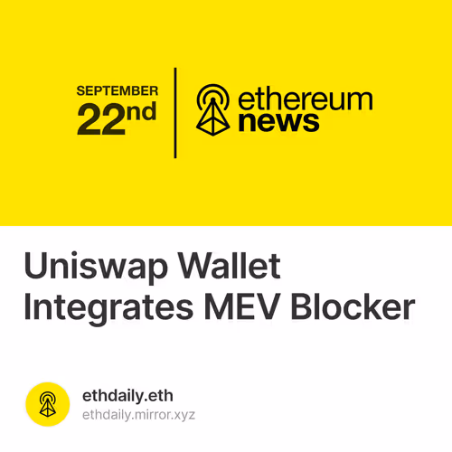 Uniswap Wallet Integrates MEV Blocker