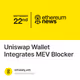 Uniswap Wallet Integrates MEV Blocker