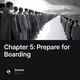 Chapter 5: Prepare for Boarding