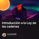 Introducción a la Ley de las cadenas