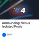 Announcing: Venus Isolated Pools