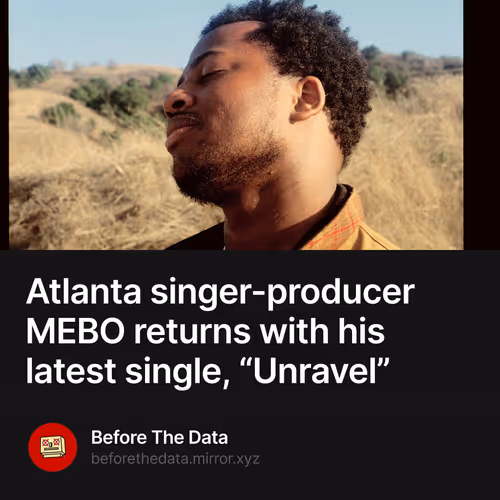 Atlanta singer-producer MEBO returns with his latest single, “Unravel”