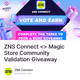ZNS Connect <> Magic Store Community Validation Giveaway