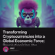 Transforming Cryptocurrencies into a Global Economic Force: Revolutionizing the Financial