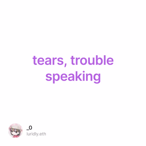 tears, trouble speaking