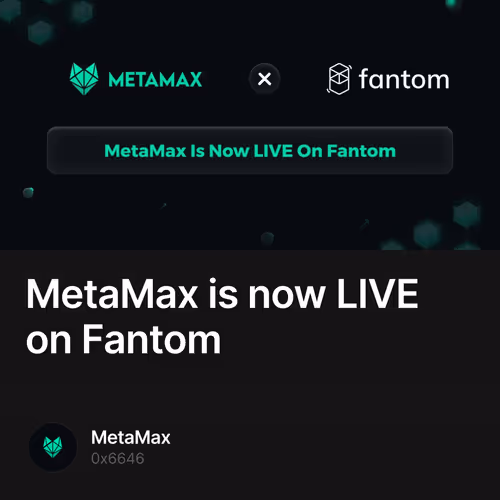 MetaMax is now LIVE on Fantom