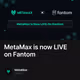 MetaMax is now LIVE on Fantom