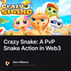 Crazy Snake: A PvP Snake Action in Web3