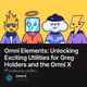 Omni Elements: Unlocking Exciting Utilities for Greg Holders and the Omni X Community
