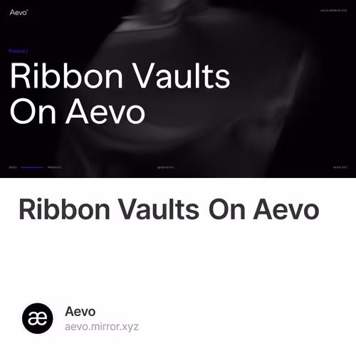 Ribbon Vaults On Aevo