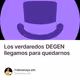 Los verdaredos DEGEN llegamos para quedarnos