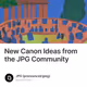 New Canon Ideas from the JPG Community