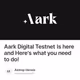 Aark Digital Testnet Is here and Here's what you need to do!