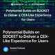 Polynomial Builds on SOCKET to Deliver a CEX-Like Experience for Users