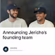 Announcing Jericho’s founding team