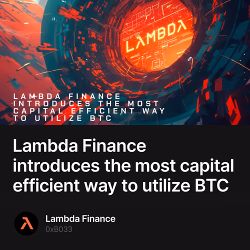 Lambda Finance introduces the most capital efficient way to utilize BTC