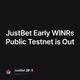 JustBet Early WINRs Public Testnet is Out