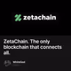ZetaChain. The only blockchain that connects all.