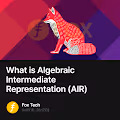 What is Algebraic Intermediate Representation (AIR)