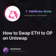 How to Swap ETH to OP on Uniswap