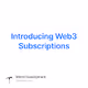 Introducing Web3 Subscriptions