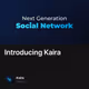 Introducing Kaira