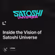 Inside the Vision of Satoshi Universe