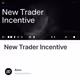 New Trader Incentive