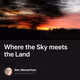 Where the Sky meets the Land